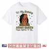 It’S My Birthday Aries Queen Loc’D Hair Black Women Shirt