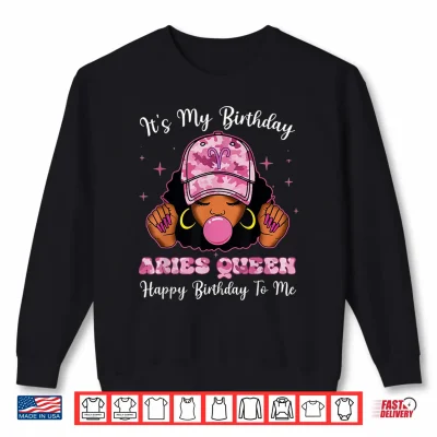 Sweatshirt Its My Birthday Aries Queen Black Woman Zodiac Birthday Shirt 1