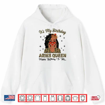 Hoodie Its My Birthday Aries Queen Locd Hair Black Women Shirt 1