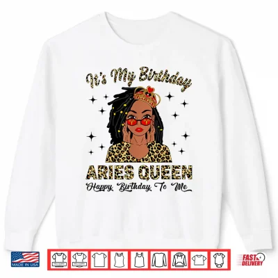 Sweatshirt Its My Birthday Aries Queen Locd Hair Black Women Shirt 1
