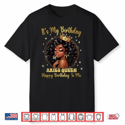 It’S My Birthday Aries Queen Women Girl Zodiac Sign Shirt
