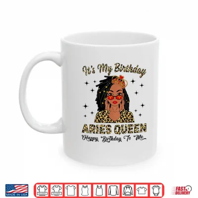 Mug Its My Birthday Aries Queen Locd Hair Black Women Shirt 1