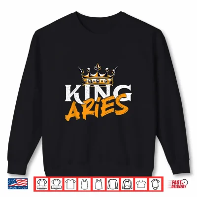 Sweatshirt King Aries Astrology Zodiac Sign Horoscope Astrologer Shirt 1
