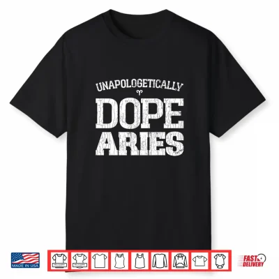 Unapologetically Dope Aries Funny Zodiac Sign Graphic Shirt