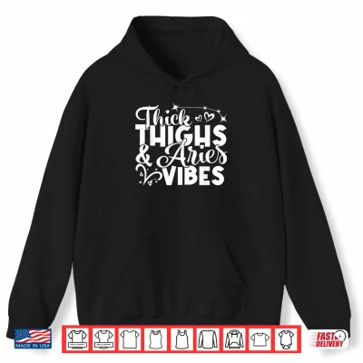 Hoodie Aries Birthday Zodiac Sign Thick Thighs Aries Vibes Funny Shirt