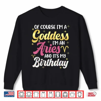 Sweatshirt Aries Birthday Aries Women Goddess Queen Its My Birthday Shirt