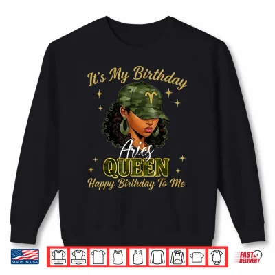 Sweatshirt Aries Queen Black Woman with Cap Camo Its My Birthday Shirt