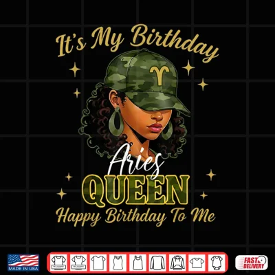 Design Aries Queen Black Woman with Cap Camo Its My Birthday Shirt