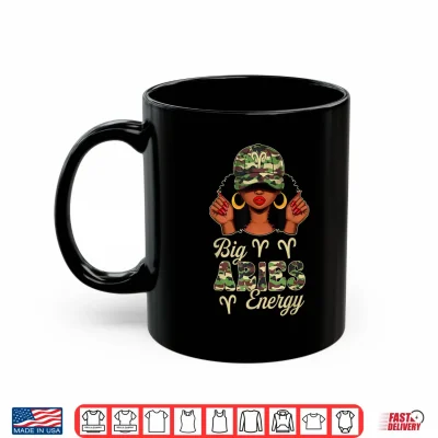 Big Aries Energy Afro Women Camo Cap Black Girl Zodiac Shirt 3 Mug Big Aries Energy Afro Women Camo Cap Black Girl Zodiac Shirt