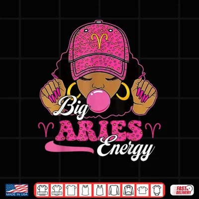 Big Aries Energy Black Girl With Pink Cap Zodiac Birthday Shirt 4 Design Big Aries Energy Black Girl with Pink Cap Zodiac Birthday Shirt