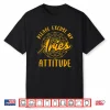Excuse My Aries Attitude Aries Zodiac Sign Women Shirt