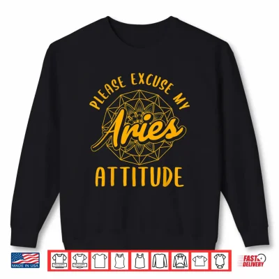 Sweatshirt Excuse My Aries Attitude Aries Zodiac Sign Women Shirt