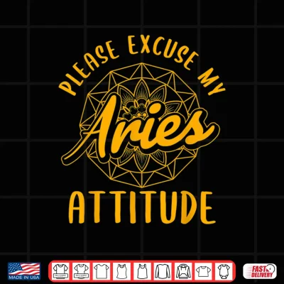 Design Excuse My Aries Attitude Aries Zodiac Sign Women Shirt