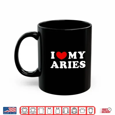 Mug I Love My Aries I Heart My Aries Shirt