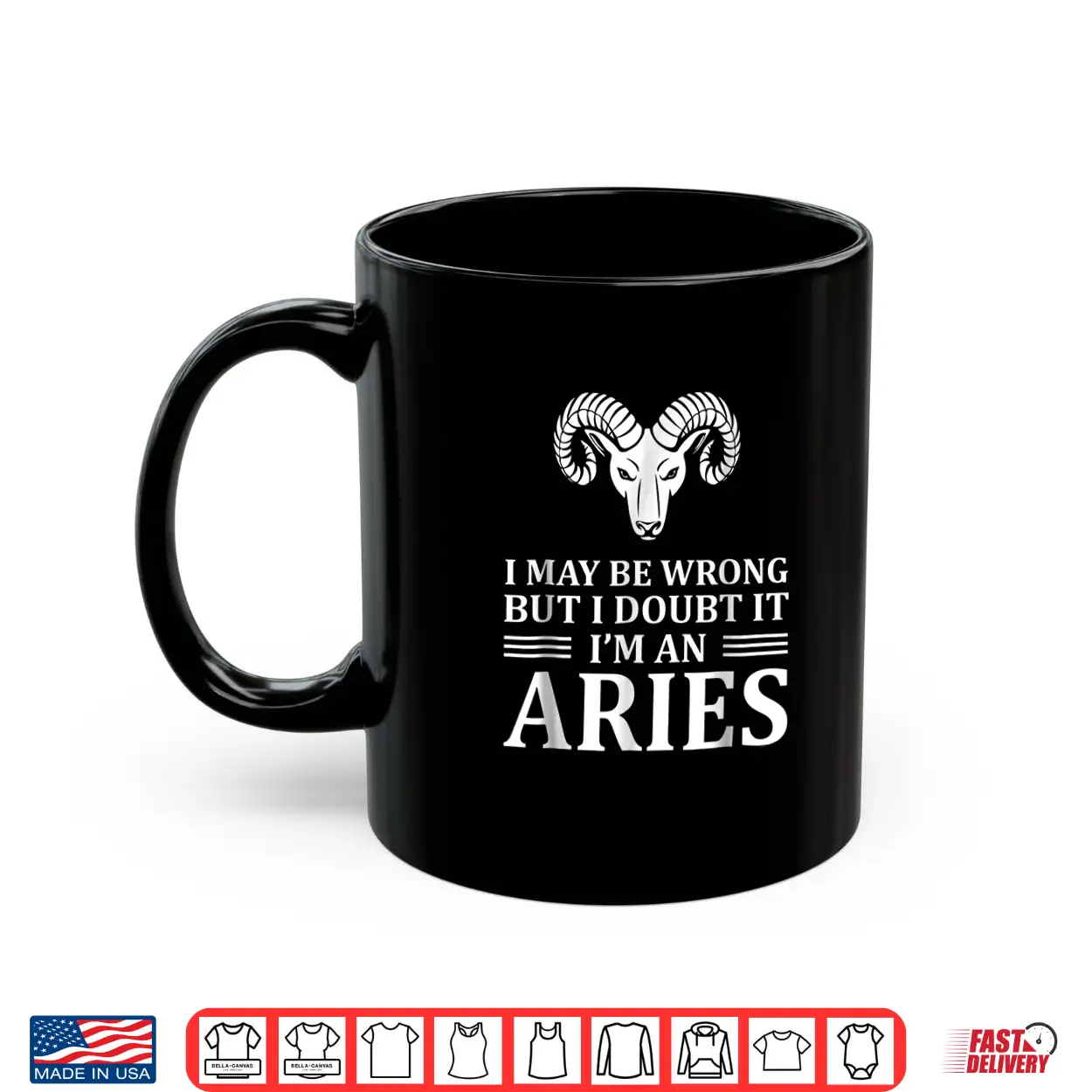 I May Be Wrong But I Doubt It Im An Aries Shirt New Shirt I May Be Wrong But I Doubt It Im An Aries Shirt New Shirt