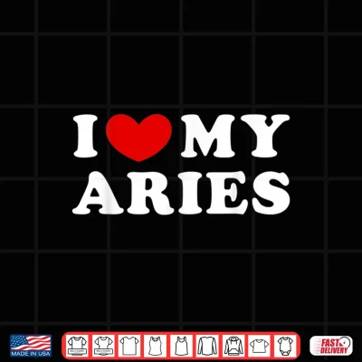 Design I Love My Aries I Heart My Aries Shirt