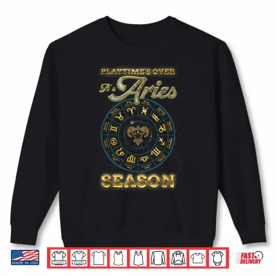 Sweatshirt Its Ariess Season Sign Shirt