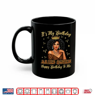 Mug Its My Birthday Aries Black Woman Leopard Girl Shirt