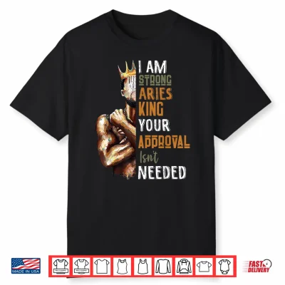Mens I Am Strong Aries King Crown Zodiac Horoscope Gift Shirt