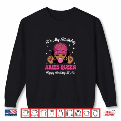 Sweatshirt Its My Birthday Aries Queen Happy Birthday To Me Afro Girls Shirt