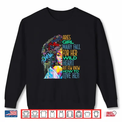 Sweatshirt Womens Wild Heart Aries Girl Zodiac August March or April Queens Shirt