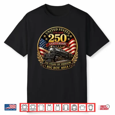 Big Boy 4014 Train 4Th Of July America 250Th Anniversary Shirt