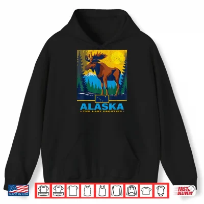 Hoodie Alaska The Last Frontier Moose Wildlife Travel Souvenir Gift Shirt