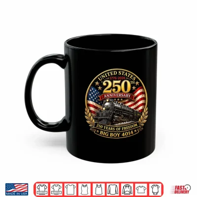Mug Big Boy 4014 Train 4th of July America 250th Anniversary Shirt