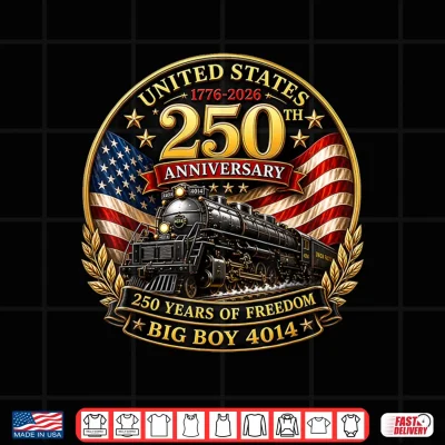 Design Big Boy 4014 Train 4th of July America 250th Anniversary Shirt
