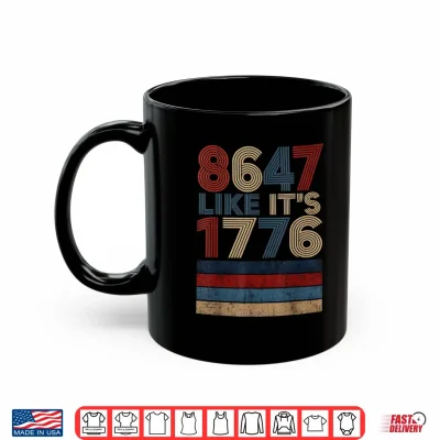 Mug 8647 Like Its 1776 Retro Vintage Gifts Shirt