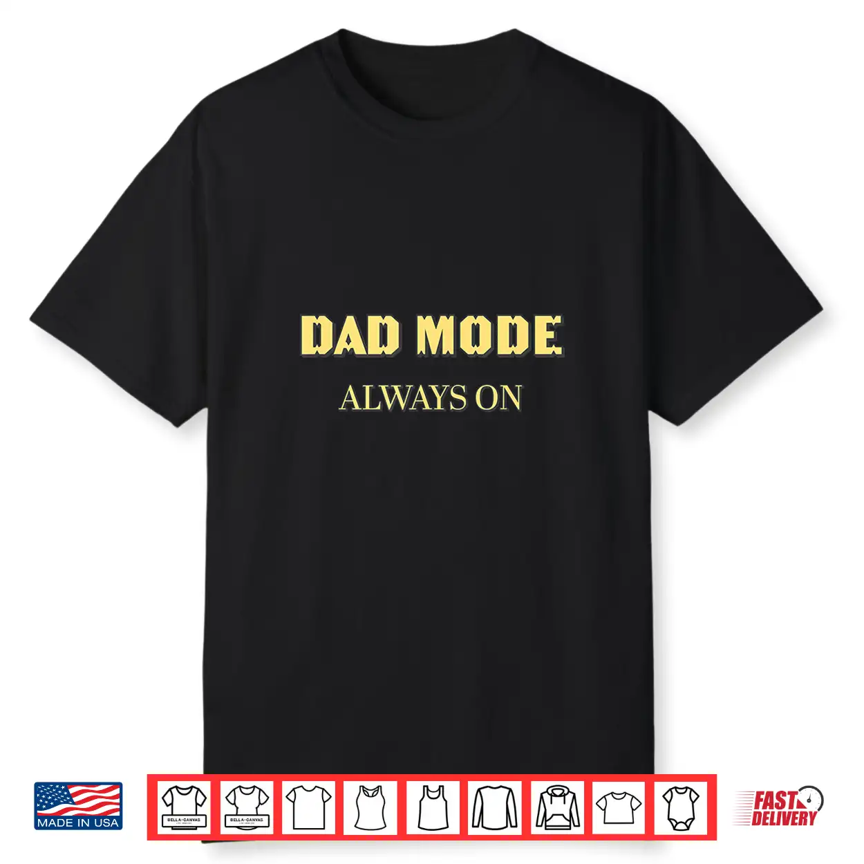 Dad Mode Always On Shirt Dad Mode Always On Shirt