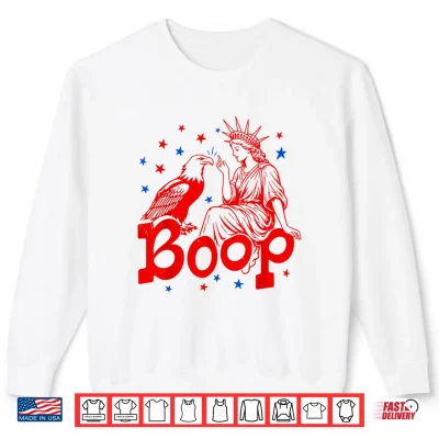 Sweatshirt Funny Statue of Liberty Eagle Boop Patriotic Boop July 4th Shirt