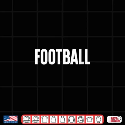 Design That Says Football Shirt A Design that Says Football Shirt
