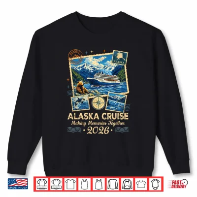 Sweatshirt Alaska Vacation 2026 Cruise Family Matching Group Trip Shirt
