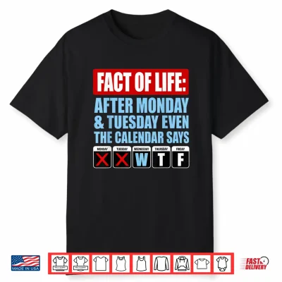 Fact Of Life Calendar Says Wtf Humor Shirt
