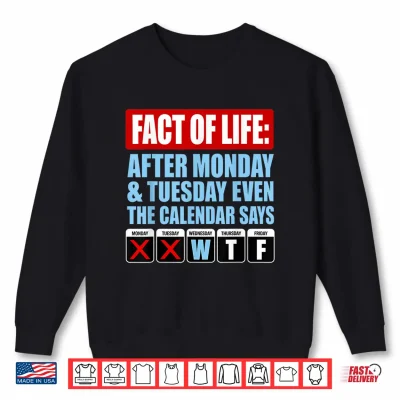 Sweatshirt Fact of Life Calendar Says WTF Humor Shirt