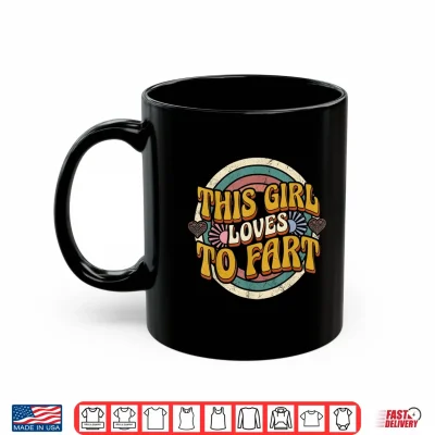 Mug Funny Retro This Girl Loves to Fart Sarcastic Groovy Shirt