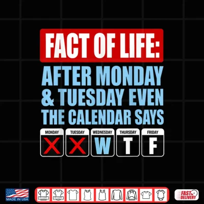 Design Fact of Life Calendar Says WTF Humor Shirt