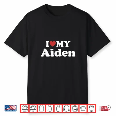 I Love My Aiden First Name Matching Couple Outfit Shirt