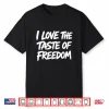 I Love The Taste Of Freedom Matching Fourth July Couple Shirt