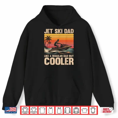 Hoodie Vintage Jetski Father Funny Jet Skiing Lover Dad Shirt