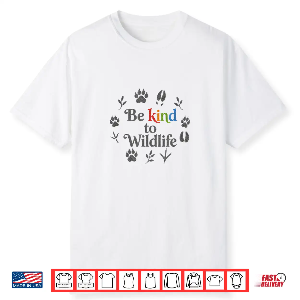 Be Kind To Wildlife Animal Lover Nature Lover Cute Be Kind Shirt Be Kind To Wildlife Animal Lover Nature Lover Cute Be Kind Shirt