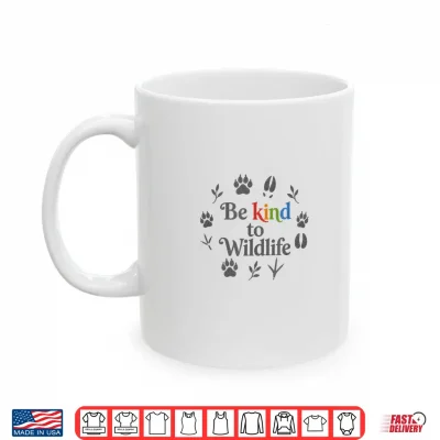 Be Kind To Wildlife Animal Lover Nature Lover Cute Be Kind Shirt 3 Mug Be Kind to Wildlife Animal Lover Nature Lover Cute Be Kind Shirt