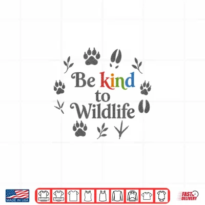 Be Kind To Wildlife Animal Lover Nature Lover Cute Be Kind Shirt 4 Design Be Kind to Wildlife Animal Lover Nature Lover Cute Be Kind Shirt