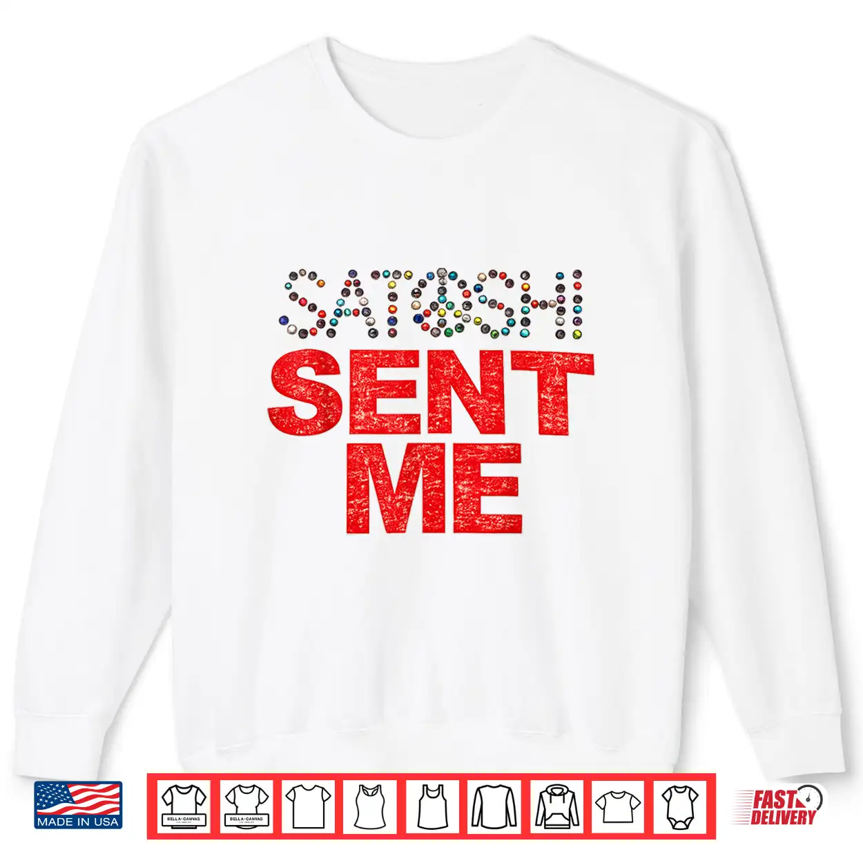 Funny First Name Vintage Satoshi Sent Me Tee Men Women Shirt Funny First Name Vintage Satoshi Sent Me Tee Men Women Shirt