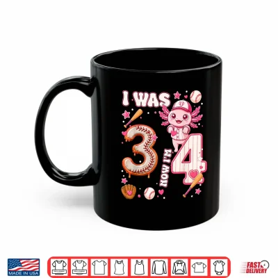 Mug I was 3 Now Im 4 Baseball Axolotl 4th Birthday Kids Party Shirt