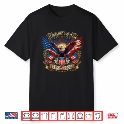 250 Years American 1776 2026 250Th Independence Day Shirt