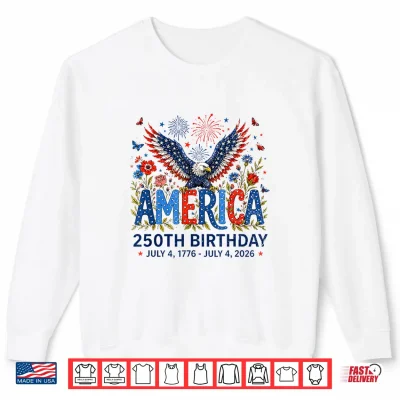 250 Years American Eagle Floral Birthday 250Th 4Th Of July Shirt 2 Sweatshirt 250 Years American Eagle Floral Birthday 250th 4th of July Shirt