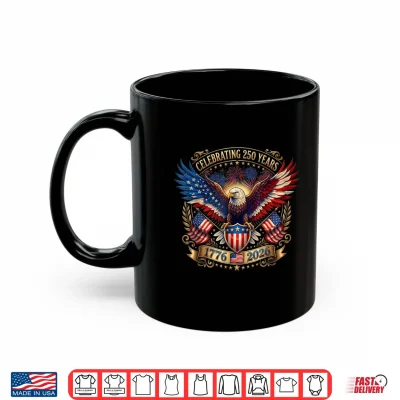 Mug 250 Years American 1776 2026 250th Independence Day Shirt