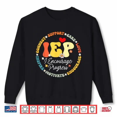 Sweatshirt Groovy IEP I Encourage Progress Special Education Teacher Shirt